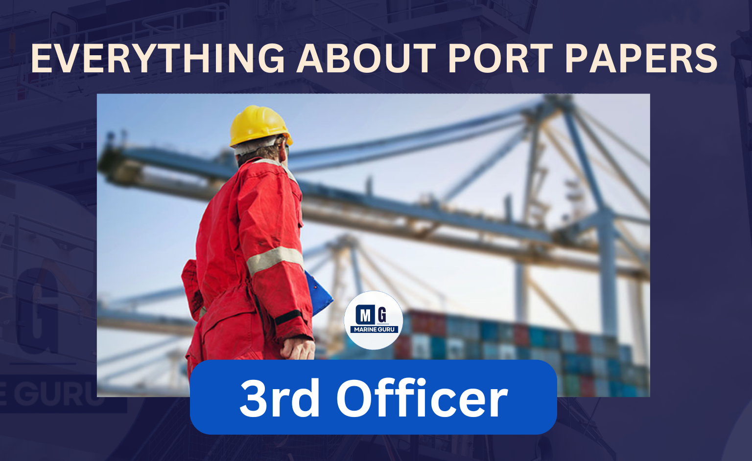 Port Papers Explained for 3rd Officer